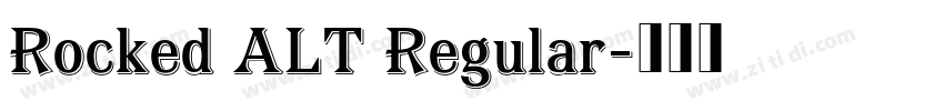 Rocked ALT Regular字体转换 Rocked ALT Regular字体转换